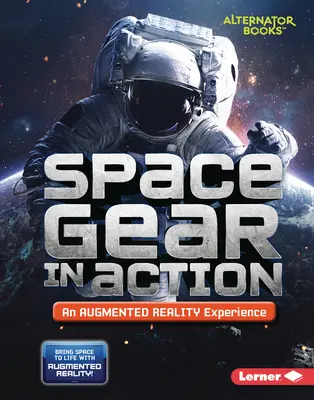 Unelte spațiale în acțiune (o experiență de realitate augmentată) - Space Gear in Action (an Augmented Reality Experience)