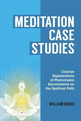 Meditație Studii de caz: Explicații concise ale fenomenelor întâlnite pe calea spirituală - Meditation Case Studies: Concise Explanations of Phenomena Encountered on the Spiritual Path