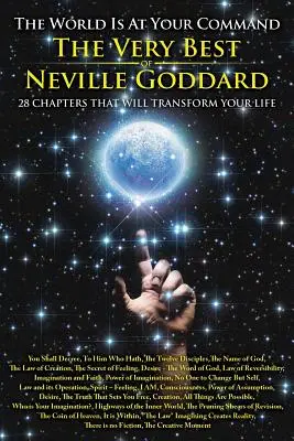 Lumea este la comanda ta: The Very Best of Neville Goddard - The World is at Your Command: The Very Best of Neville Goddard