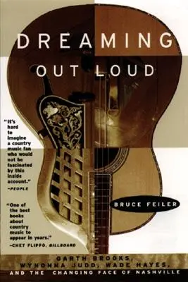 Dreaming Out Loud:: Garth Brooks, Wynonna Judd, Wade Hayes și fața schimbătoare a orașului Nashville - Dreaming Out Loud:: Garth Brooks, Wynonna Judd, Wade Hayes, and the Changing Face of Nashville