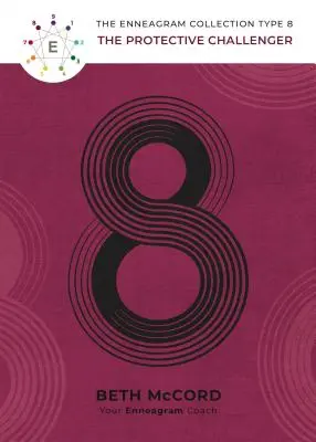 Tipul 8 din Enneagramă: provocatorul protector - The Enneagram Type 8: The Protective Challenger