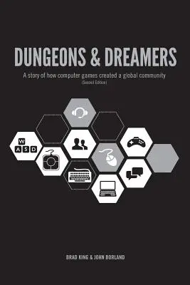 Dungeons & Dreamers: O poveste despre cum jocurile pe calculator au creat o comunitate globală - Dungeons & Dreamers: A Story of How Computer Games Created a Global Community