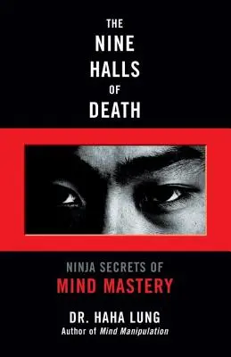 Cele nouă săli ale morții: Secretele Ninja ale Stăpânirii Minții - The Nine Halls of Death: Ninja Secrets of Mind Mastery