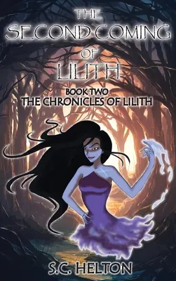 A doua venire a lui Lilith: Cartea 2 Cronicile lui Lilith - The Second coming of Lilith: Book 2 The Chronicles of Lilith
