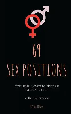 69 de poziții sexuale. Mișcări esențiale pentru a-ți condimenta viața sexuală (cu ilustrații) - 69 Sex Positions. Essential Moves to Spice Up Your Sex Life (with illustrations)