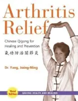 Ameliorarea artritei: Qigong chinezesc pentru vindecare și prevenire - Arthritis Relief: Chinese Qigong for Healing and Prevention