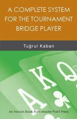 Un sistem complet pentru jucătorul de bridge de turneu - A Complete System for the Tournament Bridge Player