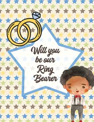 Vei fi purtătorul nostru de inel: Pentru băieți de 3-10 ani - Desenează și colorează - Mirele și mireasa - Will You Be Our Ring Bearer: For Boys Ages 3-10 - Draw and Color - Bride and Groom