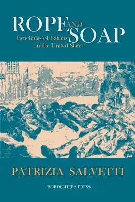Frânghie și săpun: Lynchings of Italians in the United States - Rope and Soap: Lynchings of Italians in the United States