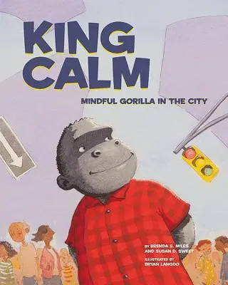 Regele Calm: Gorila conștientă în oraș - King Calm: Mindful Gorilla in the City