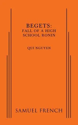 Begets: Căderea unui Ronin de liceu - Begets: Fall of a High School Ronin