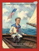 Un băiat numit FDR: Cum a crescut Franklin D. Roosevelt pentru a schimba America - A Boy Named FDR: How Franklin D. Roosevelt Grew Up to Change America