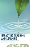 Impactul predării și învățării: Practici contemplative, pedagogie și cercetare în educație - Impacting Teaching and Learning: Contemplative Practices, Pedagogy, and Research in Education