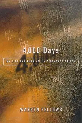 4.000 de zile: Viața și supraviețuirea mea într-o închisoare din Bangkok - 4,000 Days: My Life and Survival in a Bangkok Prison