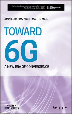 Către 6g: O nouă eră a convergenței - Toward 6g: A New Era of Convergence