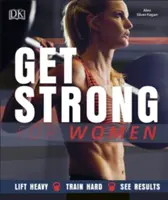 Devino puternică pentru femei - Ridică greu, antrenează-te din greu, vezi rezultatele - Get Strong For Women - Lift Heavy, Train Hard, See Results