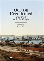 Odessa Recollected: Portul și oamenii - Odessa Recollected: The Port and the People