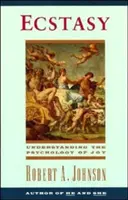 Ecstasy: Înțelegerea psihologiei bucuriei - Ecstasy: Understanding the Psychology of Joy