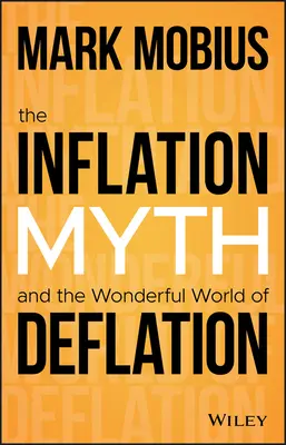Mitul inflației și minunata lume a deflației - The Inflation Myth and the Wonderful World of Deflation