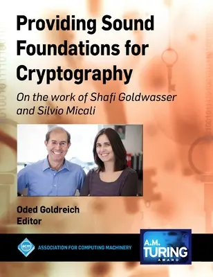 Furnizarea de baze solide pentru criptografie: Despre lucrările lui Shafi Goldwasser și Silvio Micali - Providing Sound Foundations for Cryptography: On the work of Shafi Goldwasser and Silvio Micali