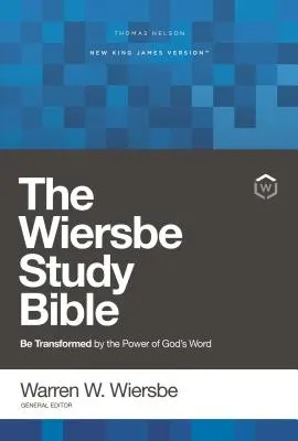 Nkjv, Biblia de studiu Wiersbe, copertă cartonată, imprimare confortabilă: Fii transformat de puterea Cuvântului lui Dumnezeu - Nkjv, Wiersbe Study Bible, Hardcover, Comfort Print: Be Transformed by the Power of God's Word