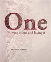 Unul: Trăind ca unul și iubind asta - One: Living as One and Loving It