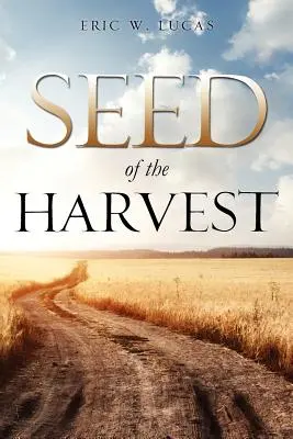 Sămânța recoltei - Seed of the Harvest