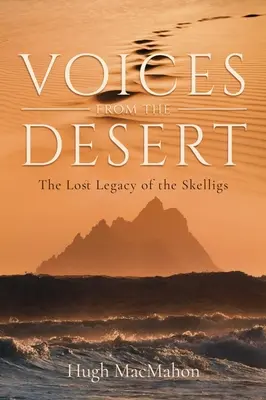 Voci din deșert: Moștenirea pierdută a munților Skelligs - Voices from the Desert: The Lost Legacy of the Skelligs