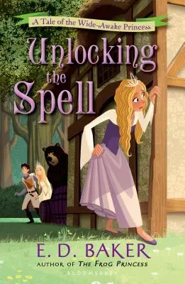 Dezlegarea vrăjii: O poveste a prințesei cu ochii larg deschiși - Unlocking the Spell: A Tale of the Wide-Awake Princess