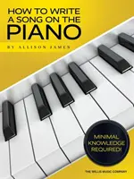 Cum să scrii un cântec la pian - How to Write a Song on the Piano