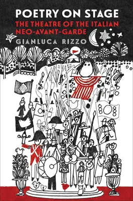 Poezia pe scenă: Teatrul neoavangardei italiene - Poetry on Stage: The Theatre of the Italian Neo-Avant-Garde