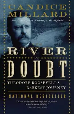 The River of Doubt (Râul îndoielii): Cea mai întunecată călătorie a lui Theodore Roosevelt - The River of Doubt: Theodore Roosevelt's Darkest Journey
