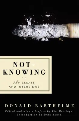 Neștiind: Eseuri și interviuri - Not-Knowing: The Essays and Interviews