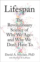 Durata vieții - De ce îmbătrânim - și de ce nu trebuie să îmbătrânim - Lifespan - Why We Age - and Why We Don't Have to
