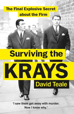 Supraviețuind Krays: Ultimul secret exploziv despre firmă - Surviving the Krays: The Final Explosive Secret about the Firm