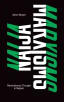 Naija Marxisms: Gândirea revoluționară în Nigeria - Naija Marxisms: Revolutionary Thought in Nigeria