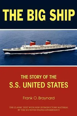 The Big Ship: Povestea navei S.S. United States - The Big Ship: The Story of the S.S. United States