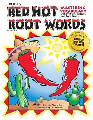 Red Hot Root Words: Mastering Vocabulary with Prefixes, Suffixes, and Root Words (Book 2, Grades 6-9)