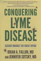 Cucerirea bolii Lyme: Știința reduce marele decalaj - Conquering Lyme Disease: Science Bridges the Great Divide