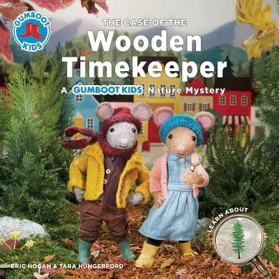 The Case of the Wooden Timekeeper (Cazul cronometristului din lemn): A Gumboot Kids Nature Mystery - The Case of the Wooden Timekeeper: A Gumboot Kids Nature Mystery