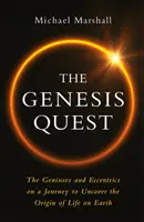 Genesis Quest - Geniile și excentricii într-o călătorie pentru a descoperi originea vieții pe Pământ - Genesis Quest - The Geniuses and Eccentrics on a Journey to Uncover the Origin of Life on Earth