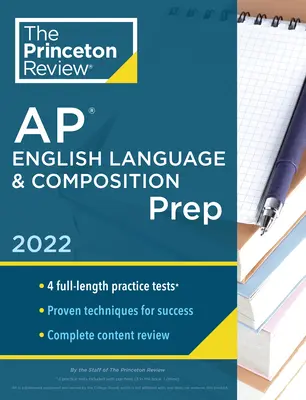 Princeton Review AP English Language & Composition Prep, 2022: 4 teste practice + revizuire completă a conținutului + strategii și tehnici - Princeton Review AP English Language & Composition Prep, 2022: 4 Practice Tests + Complete Content Review + Strategies & Techniques