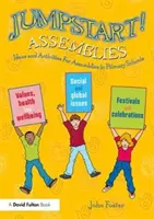 Jumpstart! Adunări: Idei și activități pentru adunări în școlile primare - Jumpstart! Assemblies: Ideas and Activities for Assemblies in Primary Schools