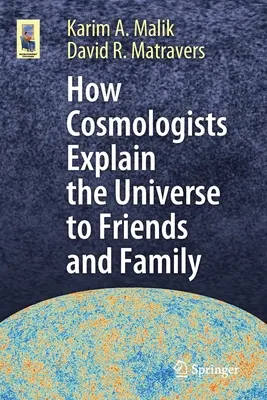 Cum explică cosmologii universul prietenilor și familiei - How Cosmologists Explain the Universe to Friends and Family