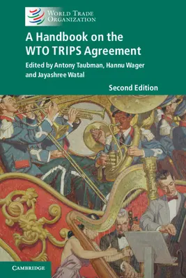 Un manual privind Acordul OMC privind călătoriile - A Handbook on the Wto Trips Agreement