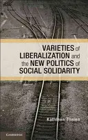 Varietăți de liberalizare și noua politică a solidarității sociale - Varieties of Liberalization and the New Politics of Social Solidarity