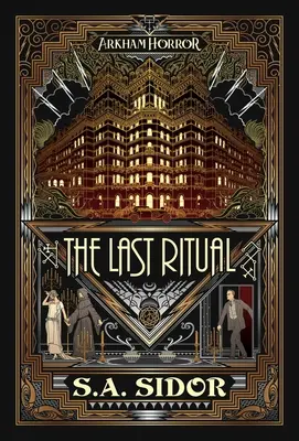 Ultimul ritual: Un roman Arkham Horror - The Last Ritual: An Arkham Horror Novel