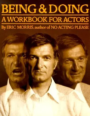 Being and Doing: O carte de lucru pentru actori - Being and Doing: A Workbook for Actors