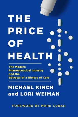 Prețul sănătății: Întreprinderea farmaceutică modernă și trădarea unei istorii a îngrijirii - The Price of Health: The Modern Pharmaceutical Enterprise and the Betrayal of a History of Care