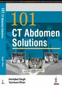 101 Soluții CT Abdomen - 101 CT Abdomen Solutions